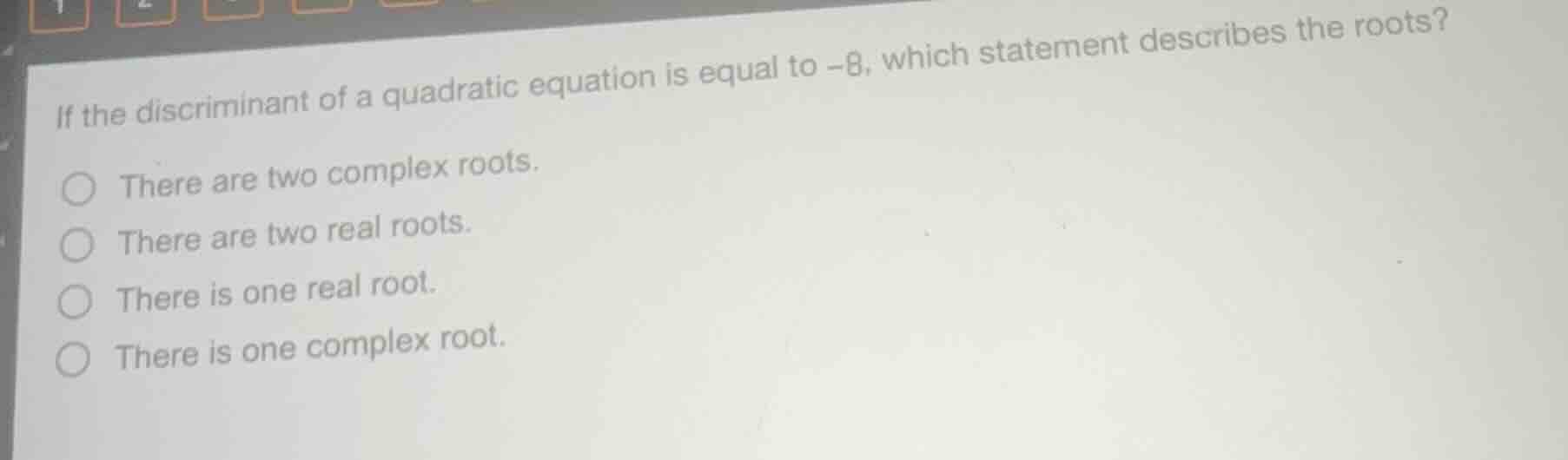 if the discriminant of a quadratic equation is equal to -8, which state…