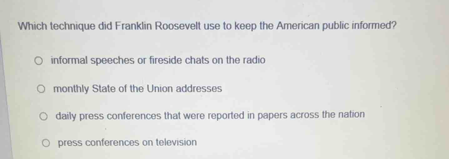 which technique did franklin roosevelt use to keep the american public …