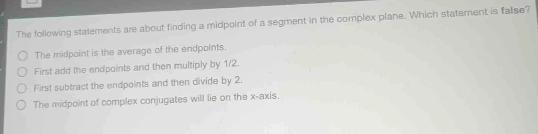 the following statements are about finding a midpoint of a segment in t…