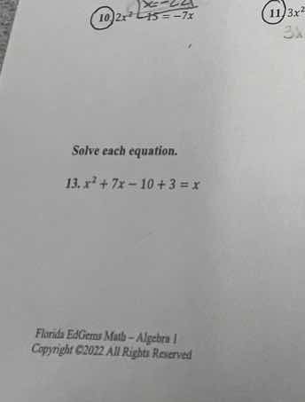 solve each equation. 13. ( x^2 + 7x - 10 + 3 = x ) florida edgems math …