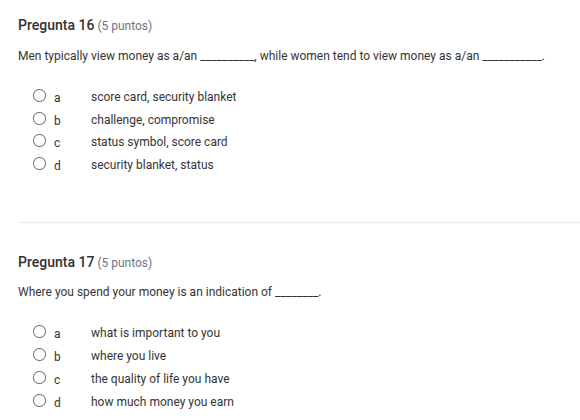 pregunta 16 (5 puntos) men typically view money as a/an ______, while w…