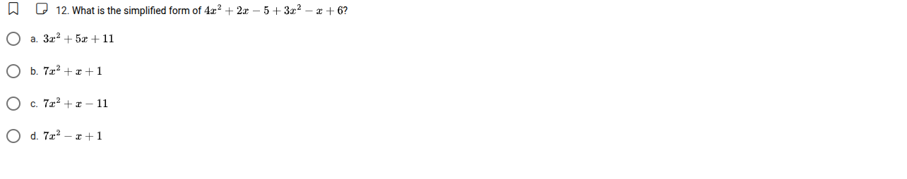 12. what is the simplified form of $4x^2 + 2x - 5 + 3x^2 - x + 6$? a. $…