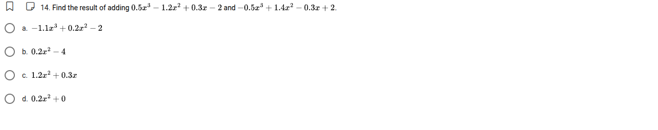 14. find the result of adding (0.5x^{3}-1.2x^{2}+0.3x - 2) and (-0.5x^{…