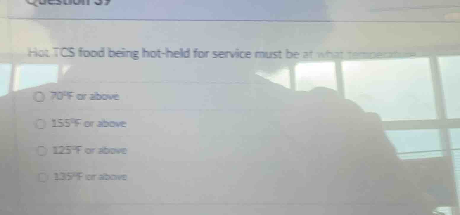 question 39 hot tcs food being hot - held for service must be at what t…