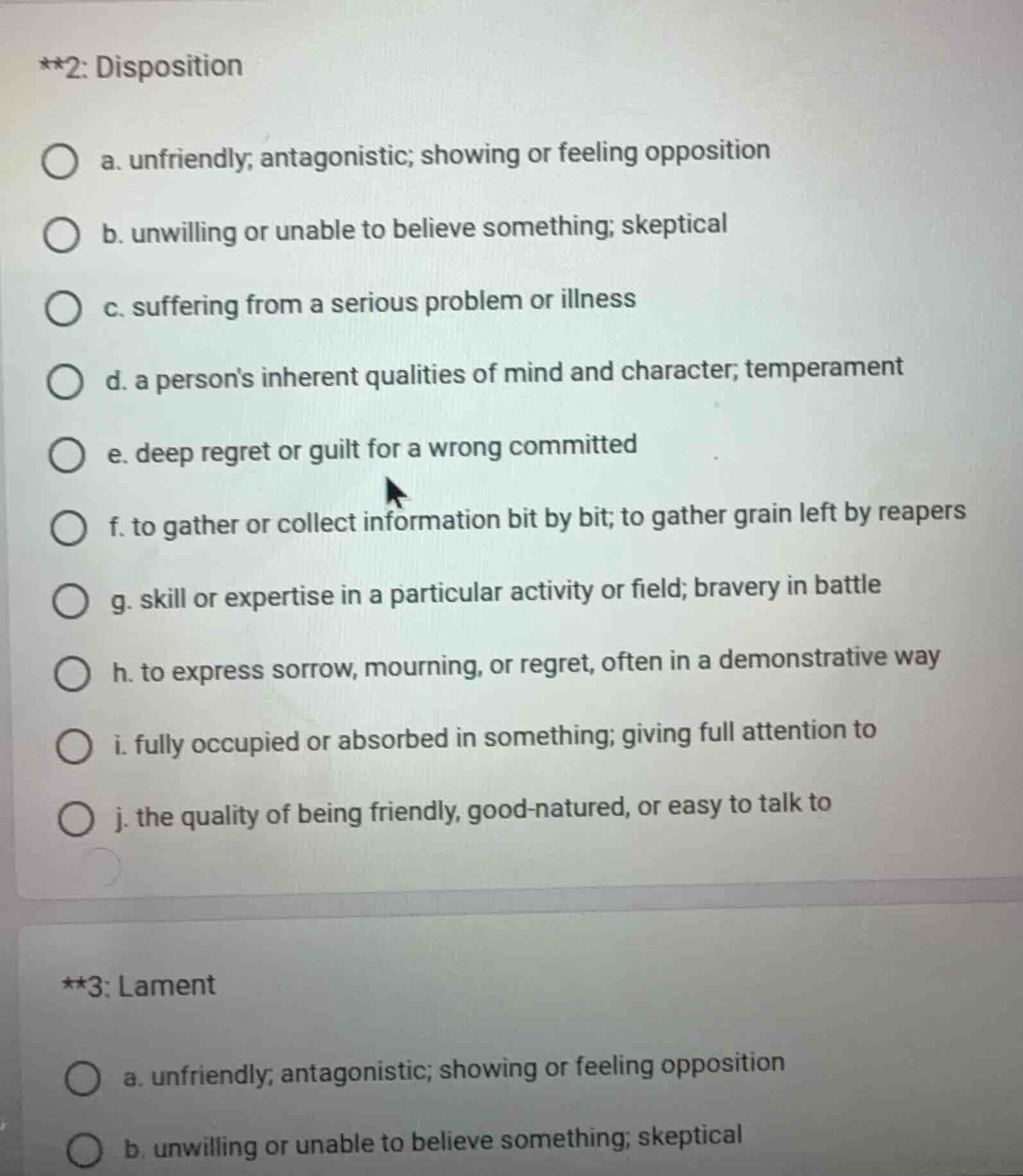 **2: disposition a. unfriendly; antagonistic; showing or feeling opposi…