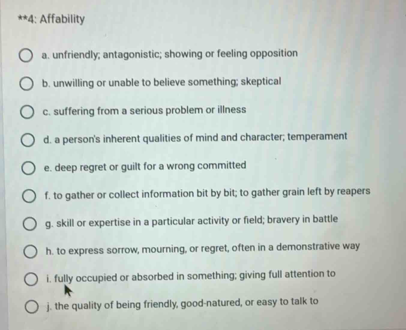 **4: affability a. unfriendly; antagonistic; showing or feeling opposit…