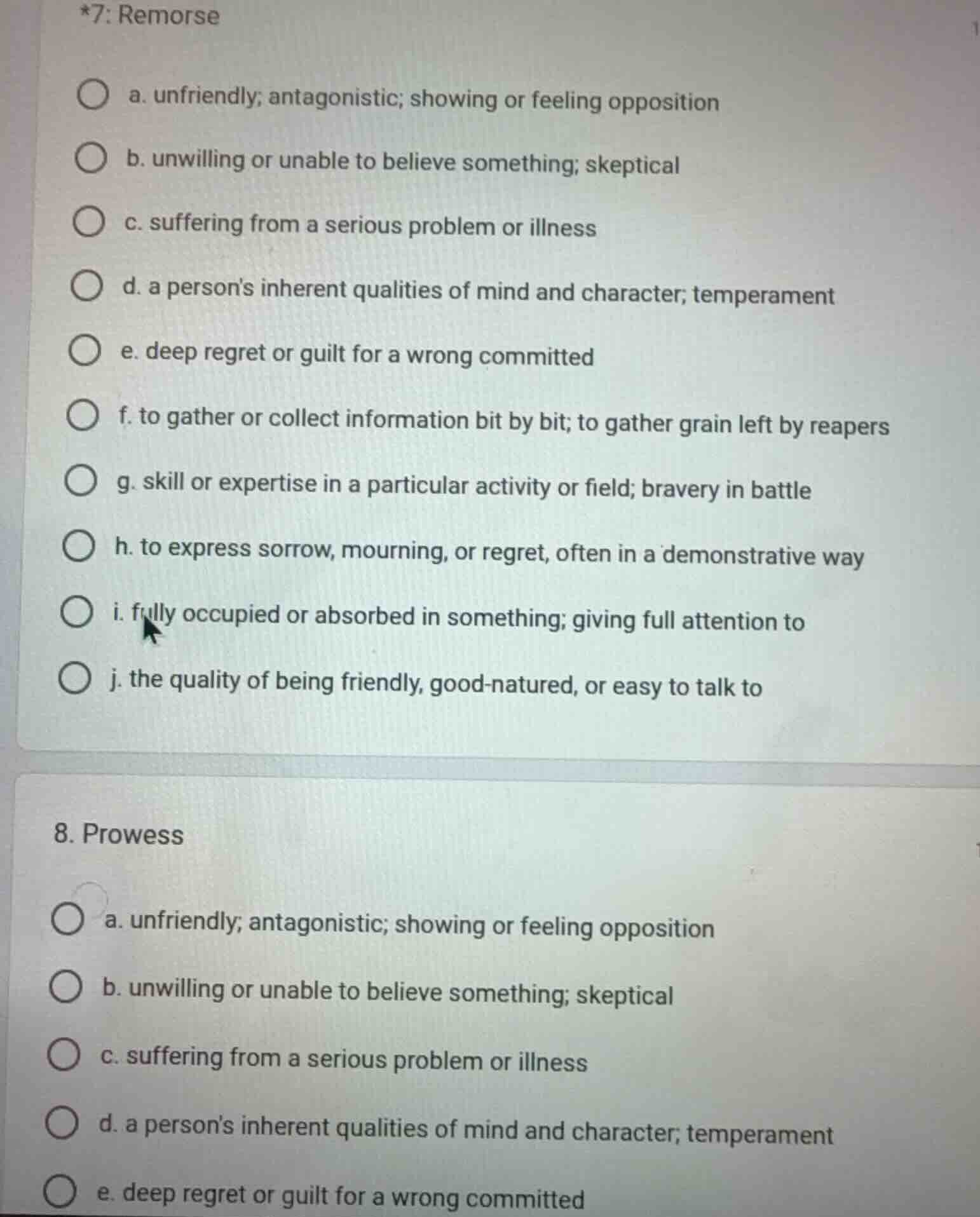 *7: remorse a. unfriendly; antagonistic; showing or feeling opposition …