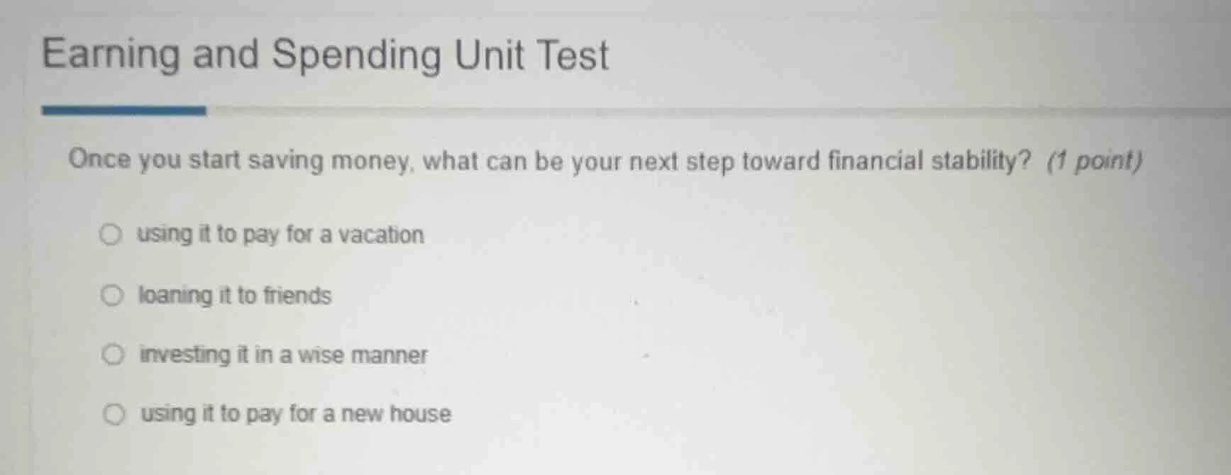 earning and spending unit test once you start saving money, what can be…