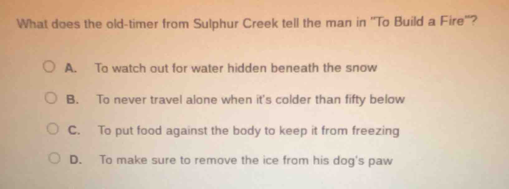 what does the old - timer from sulphur creek tell the man in to build a…