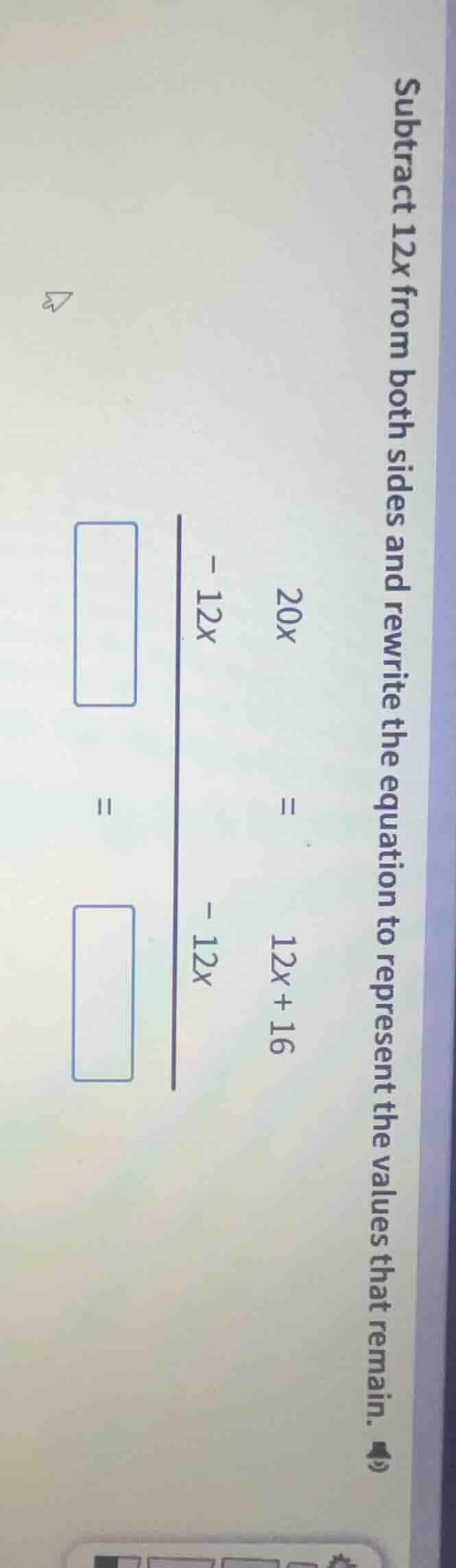 subtract 12x from both sides and rewrite the equation to represent the …