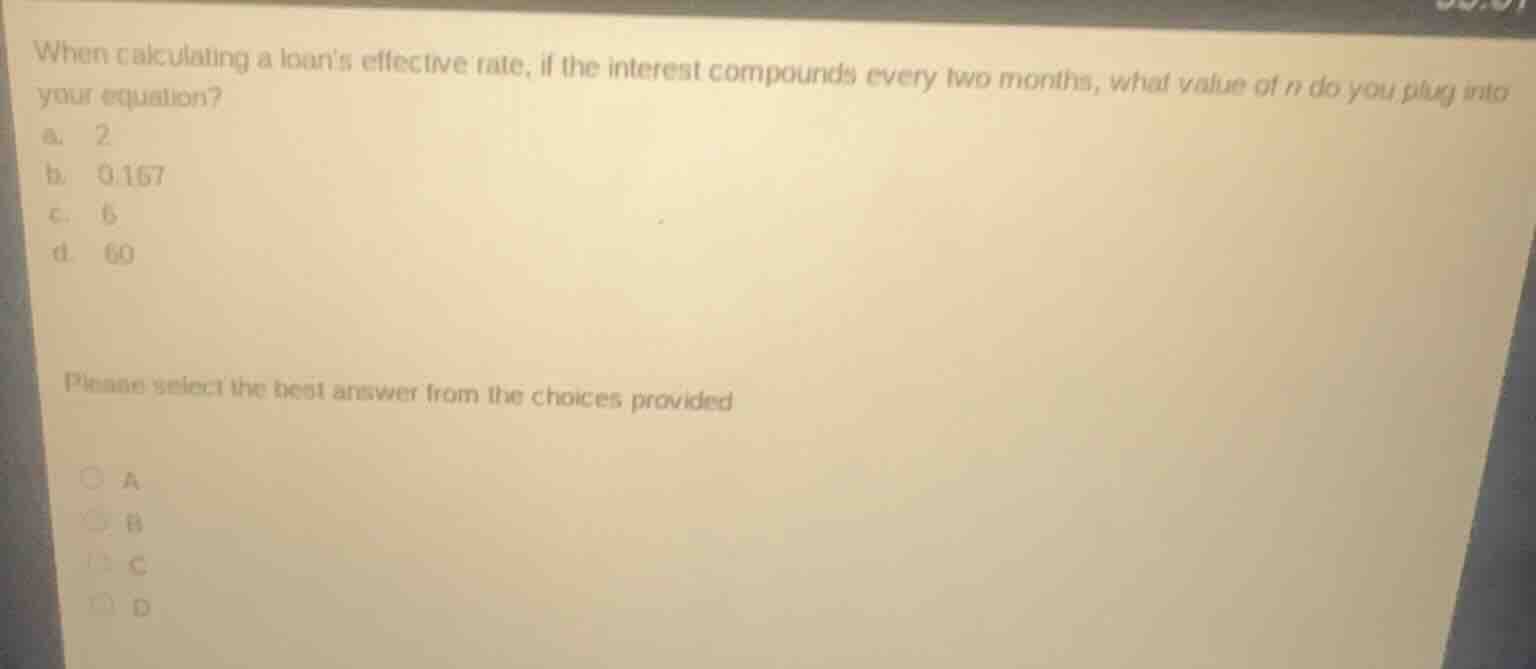 when calculating a loans effective rate, if the interest compounds ever…