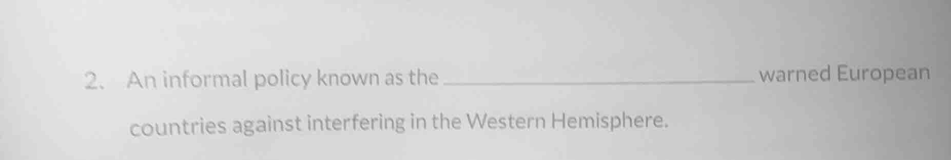 2. an informal policy known as the __________________________ warned eu…