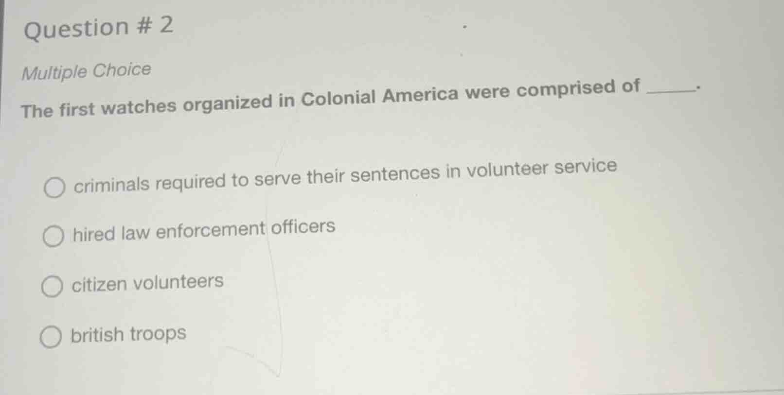 question # 2 multiple choice the first watches organized in colonial am…