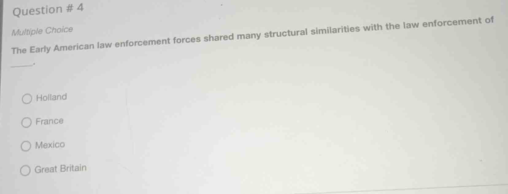 question # 4 multiple choice the early american law enforcement forces …