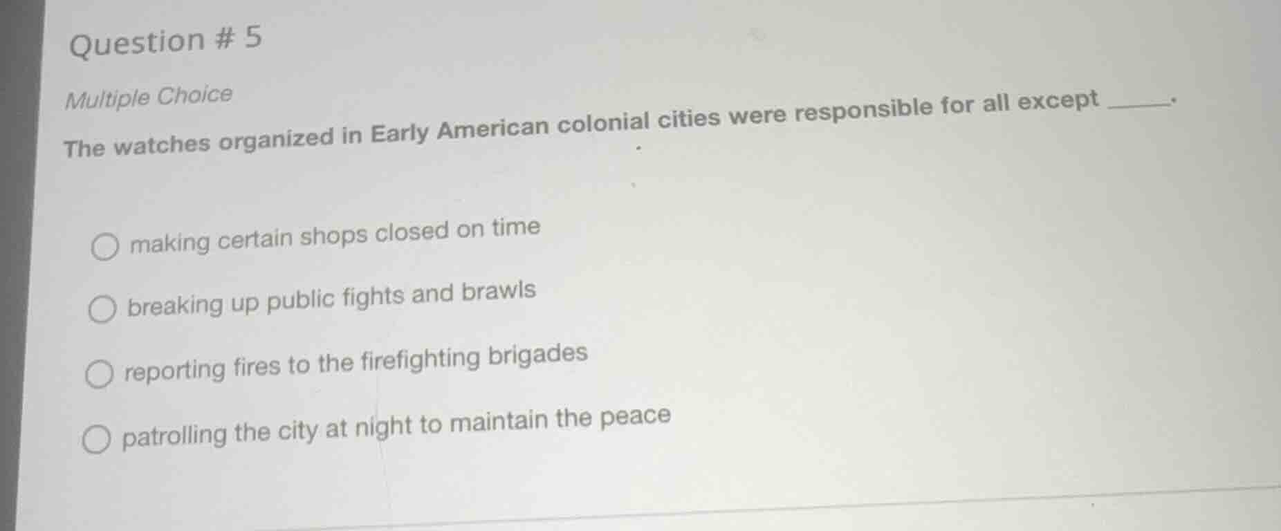 question # 5 multiple choice the watches organized in early american co…
