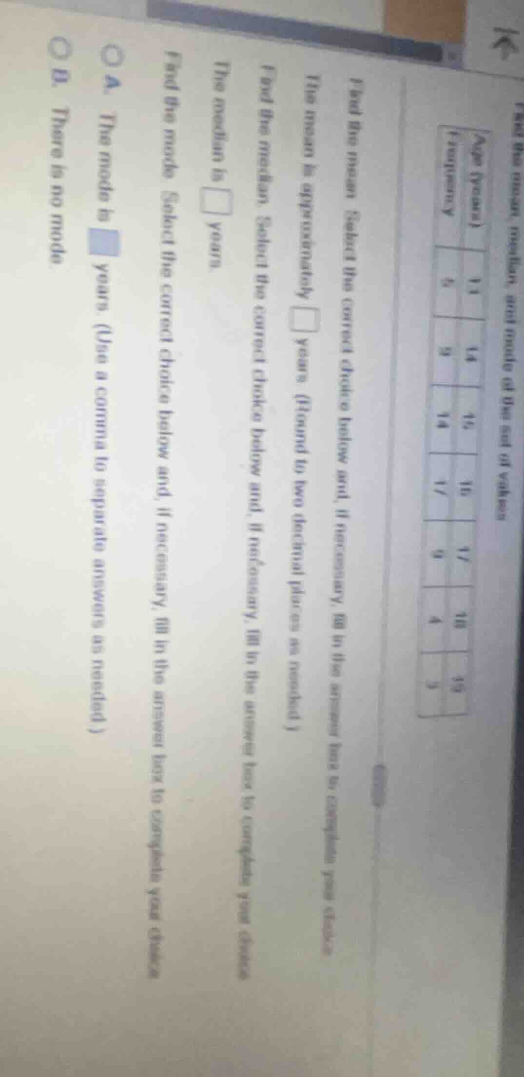 find the mean, median, and mode of the set of values age (years) | freq…