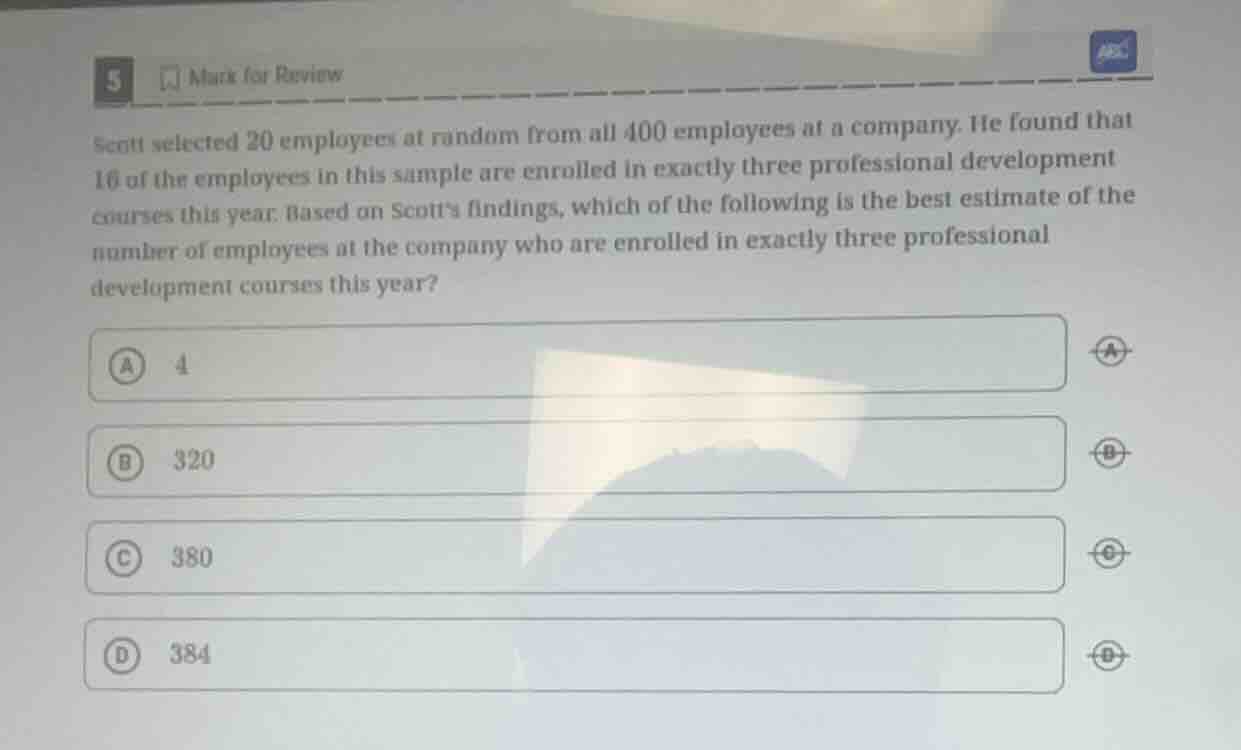 5 mark for review scott selected 20 employees at random from all 400 em…