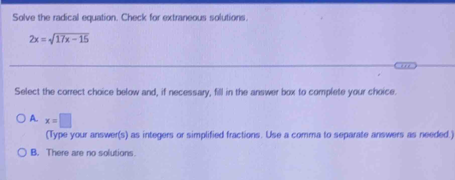 solve the radical equation. check for extraneous solutions. $2x = \\sqr…