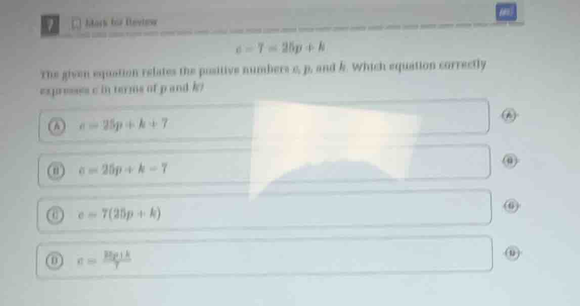 mark for review a = 7 = 25p + k the given equation relates the positive…