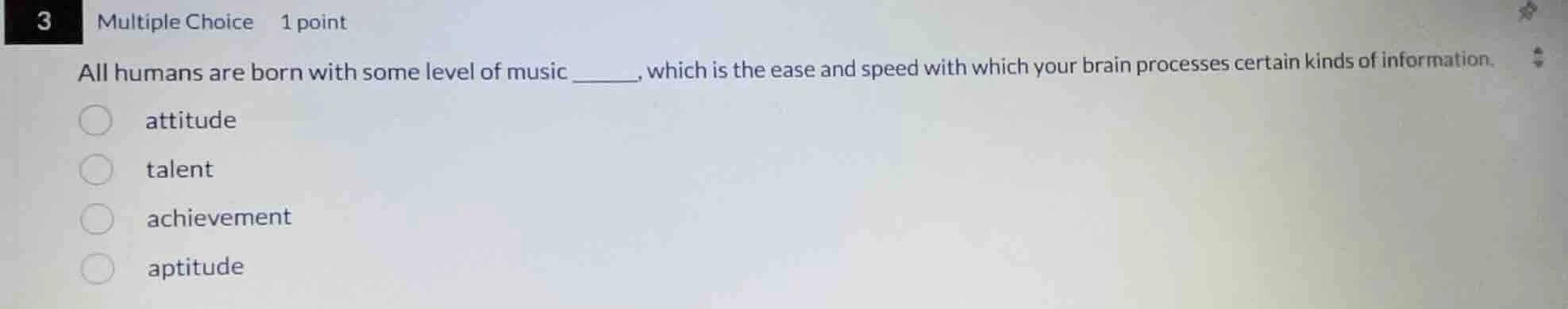 3 multiple choice 1 point all humans are born with some level of music …