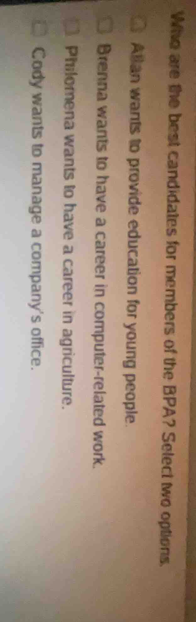 who are the best candidates for members of the bpa? select two options.…