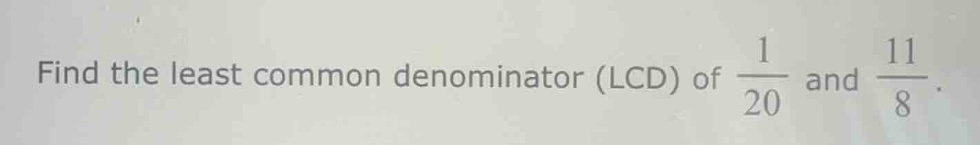find the least common denominator (lcd) of \\(\\frac{1}{20}\\) and \\(\…