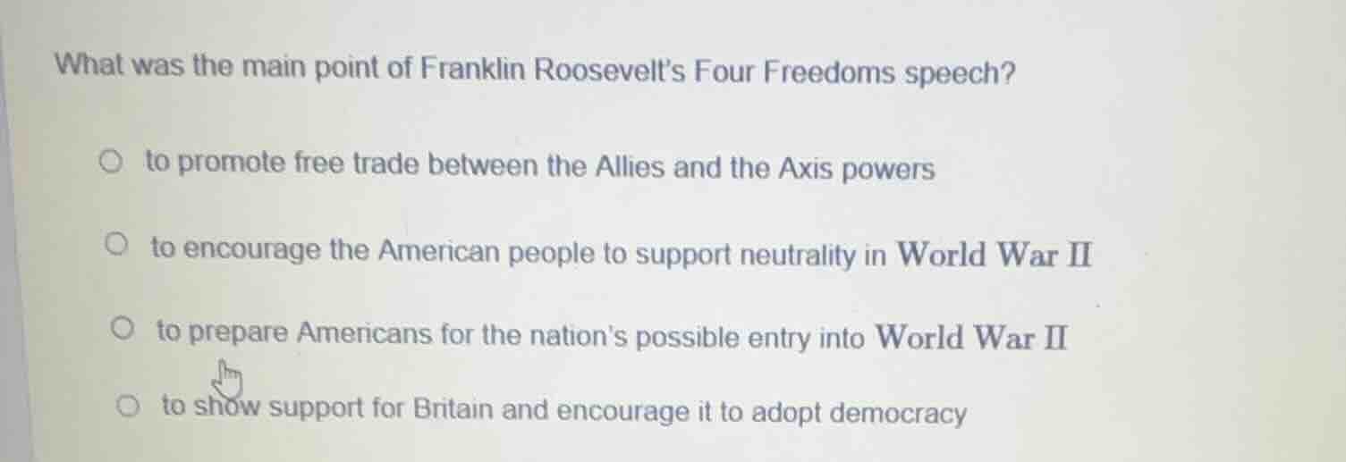 what was the main point of franklin roosevelts four freedoms speech? to…