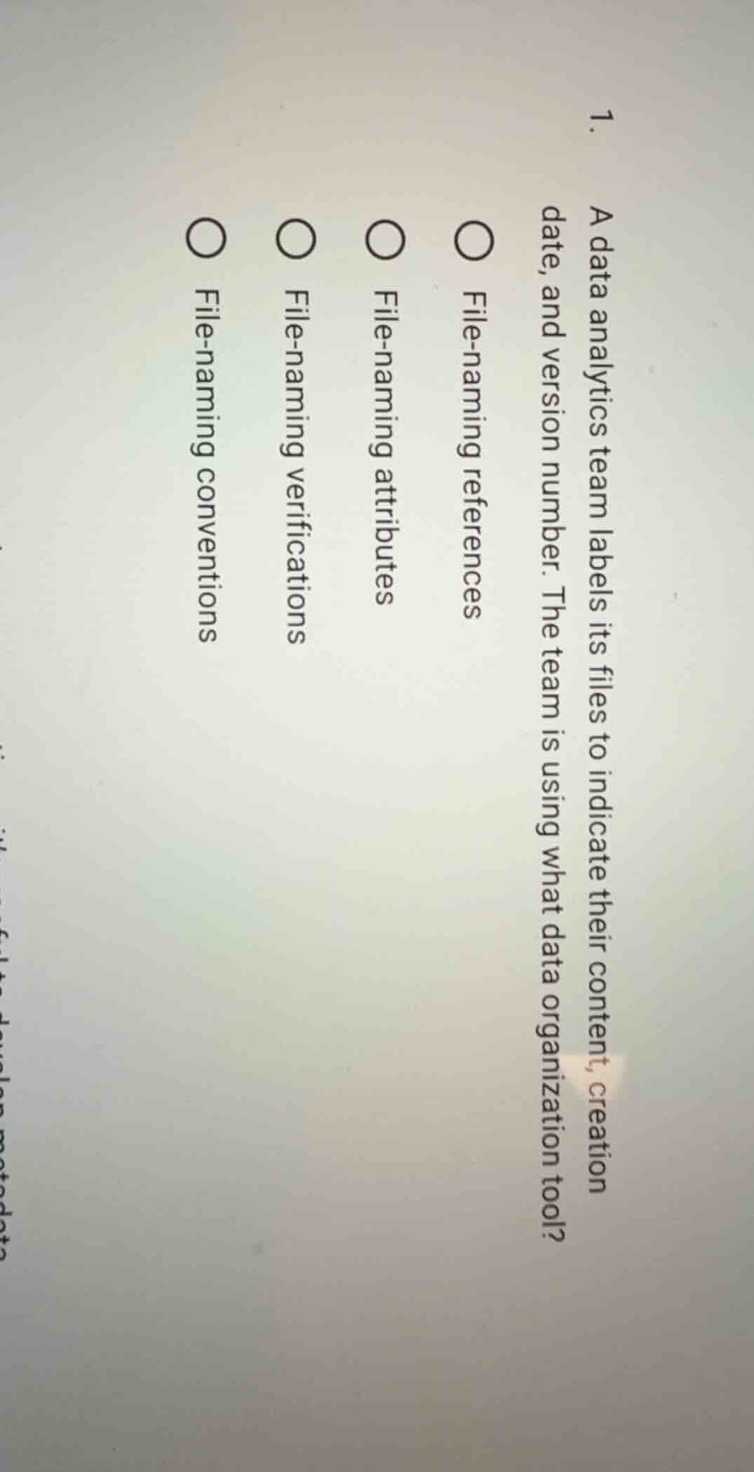 1. a data analytics team labels its files to indicate their content, cr…