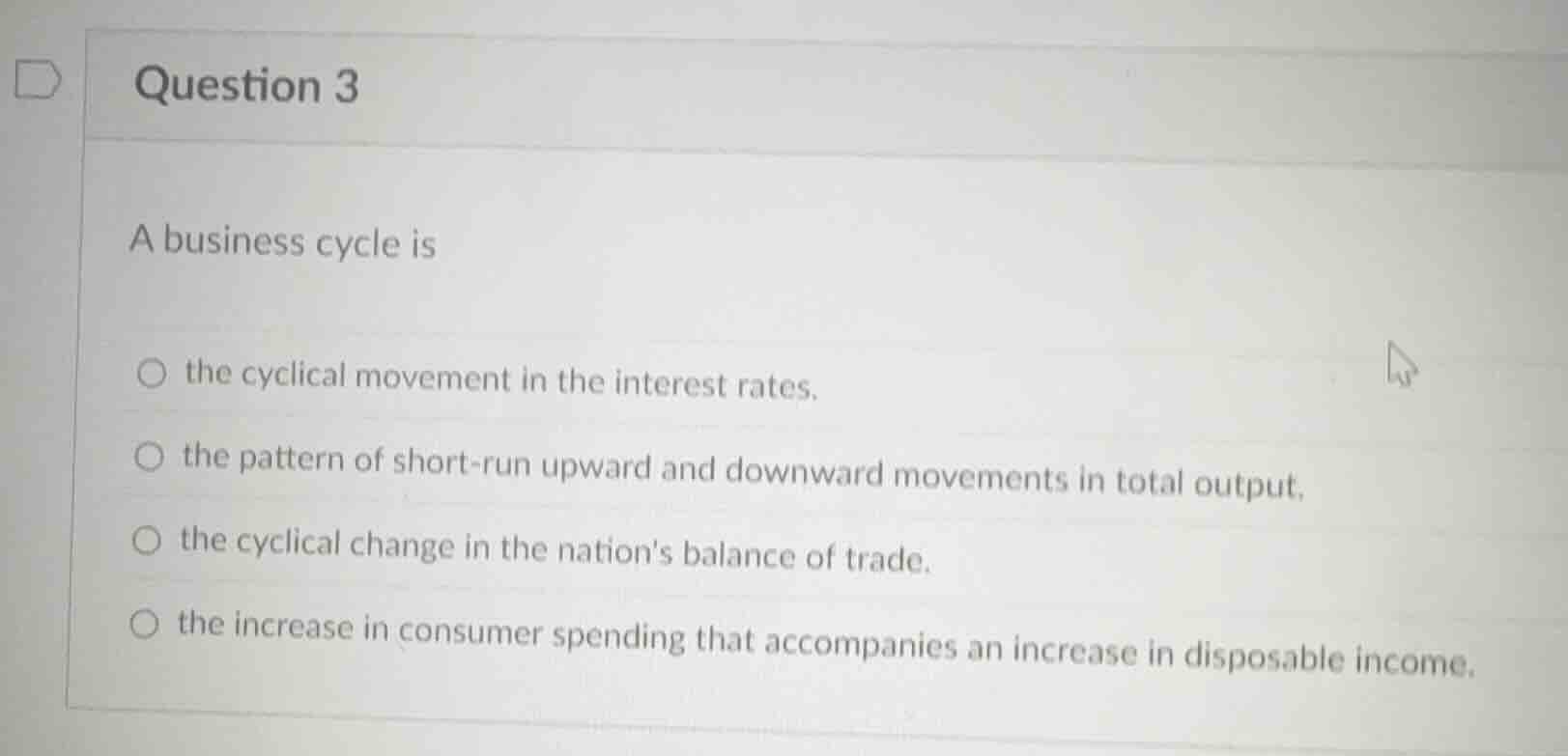 question 3 a business cycle is ○ the cyclical movement in the interest …