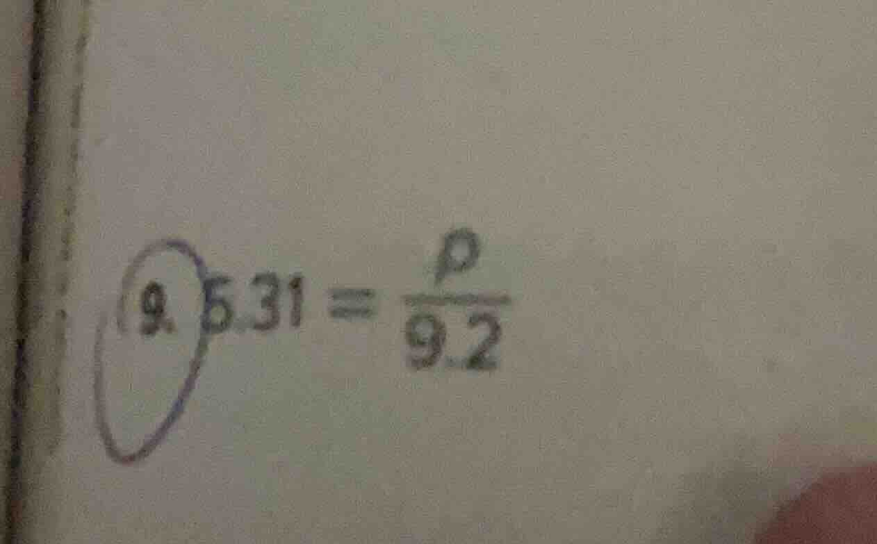 9. 5.31 = \\frac{p}{9.2}