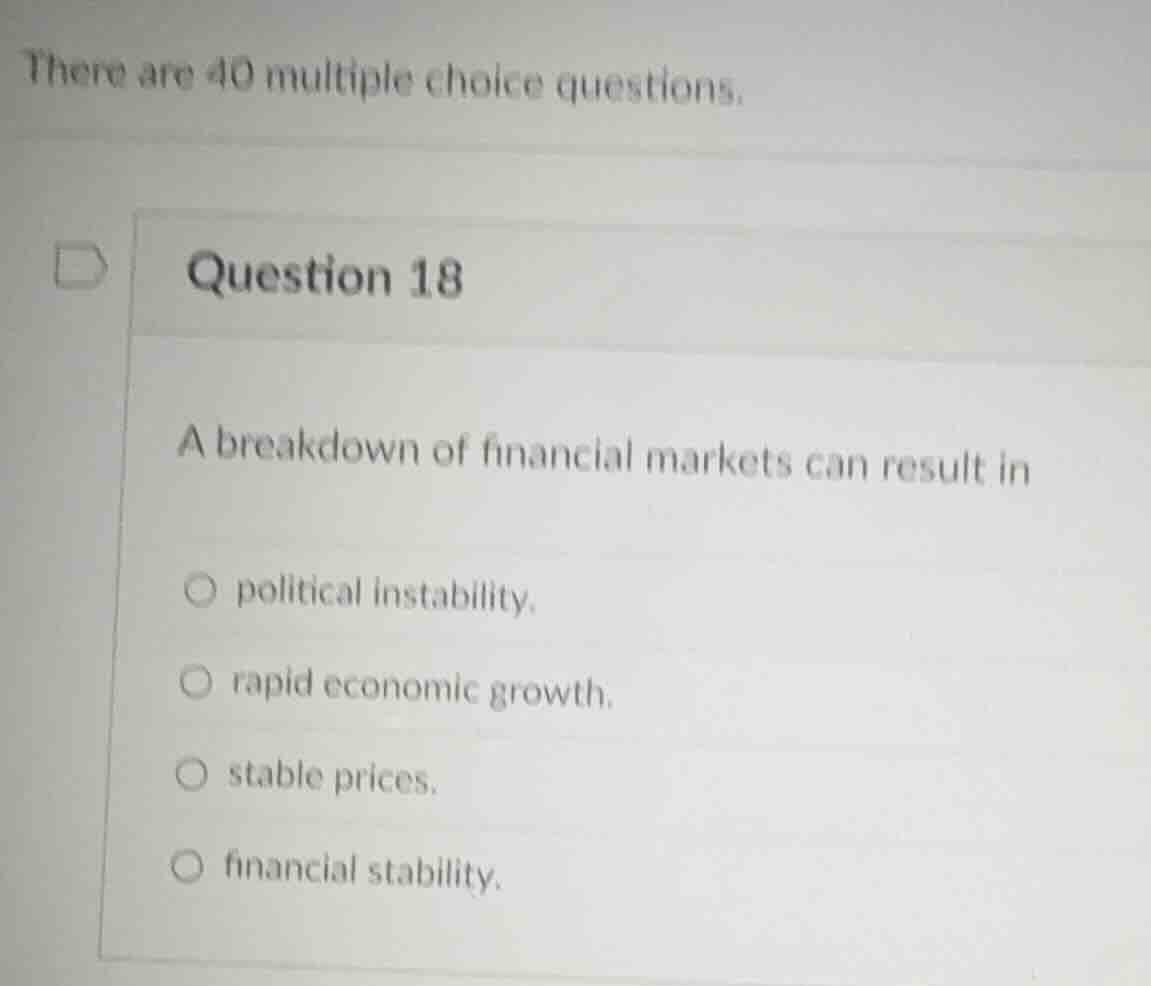 there are 40 multiple choice questions. question 18 a breakdown of fina…