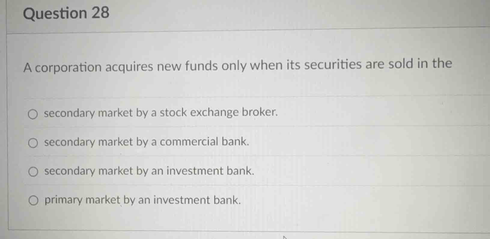 question 28 a corporation acquires new funds only when its securities a…
