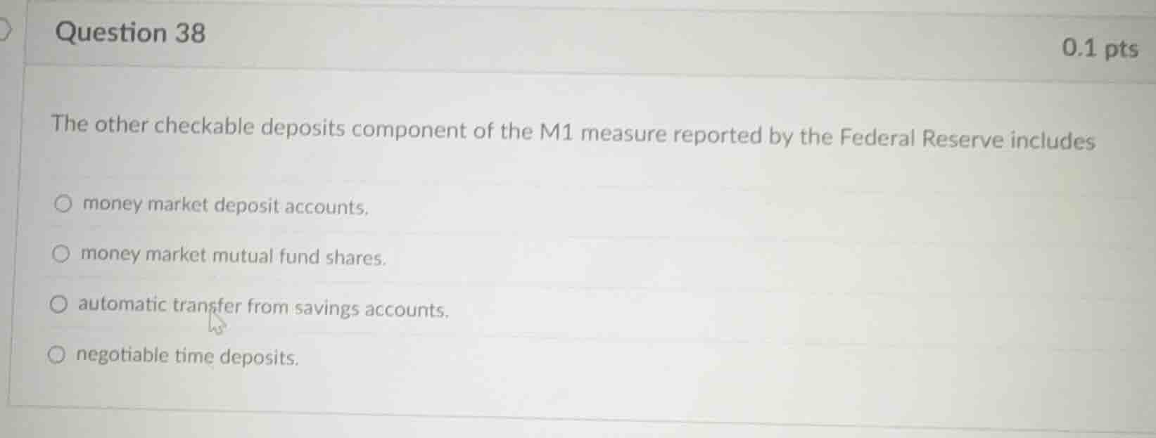 question 38 0.1 pts the other checkable deposits component of the m1 me…
