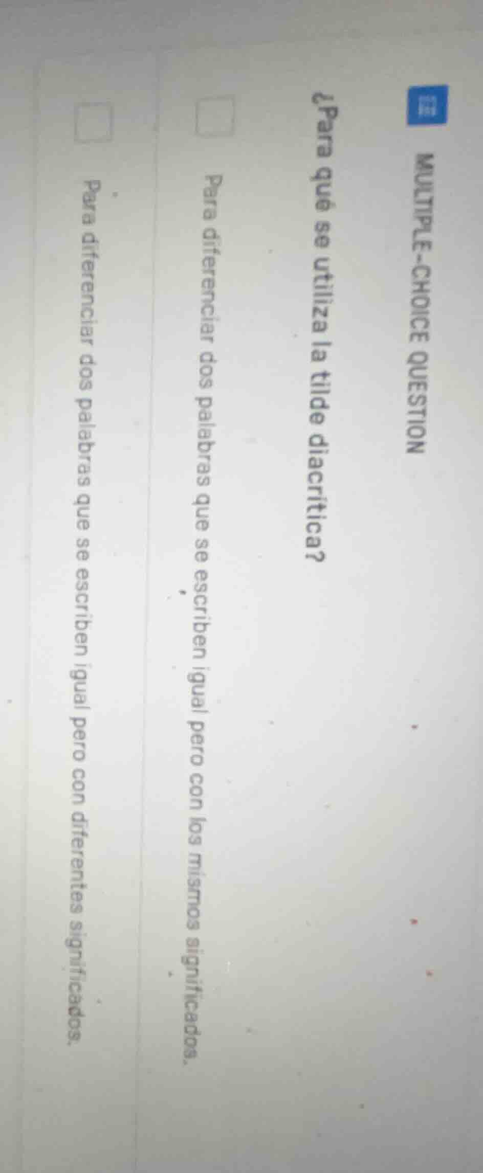 multiple-choice question ¿para qué se utiliza la tilde diacrítica? □ pa…