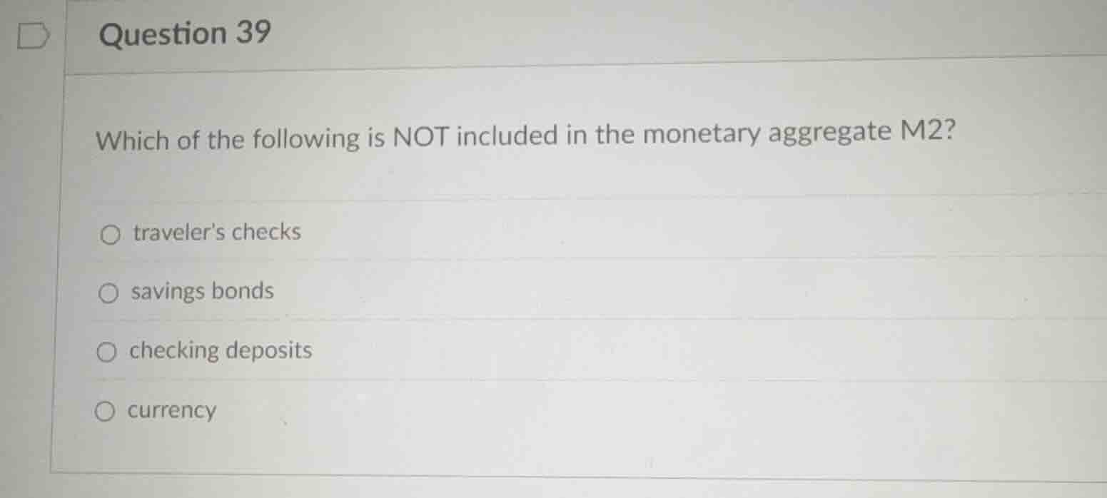 question 39 which of the following is not included in the monetary aggr…