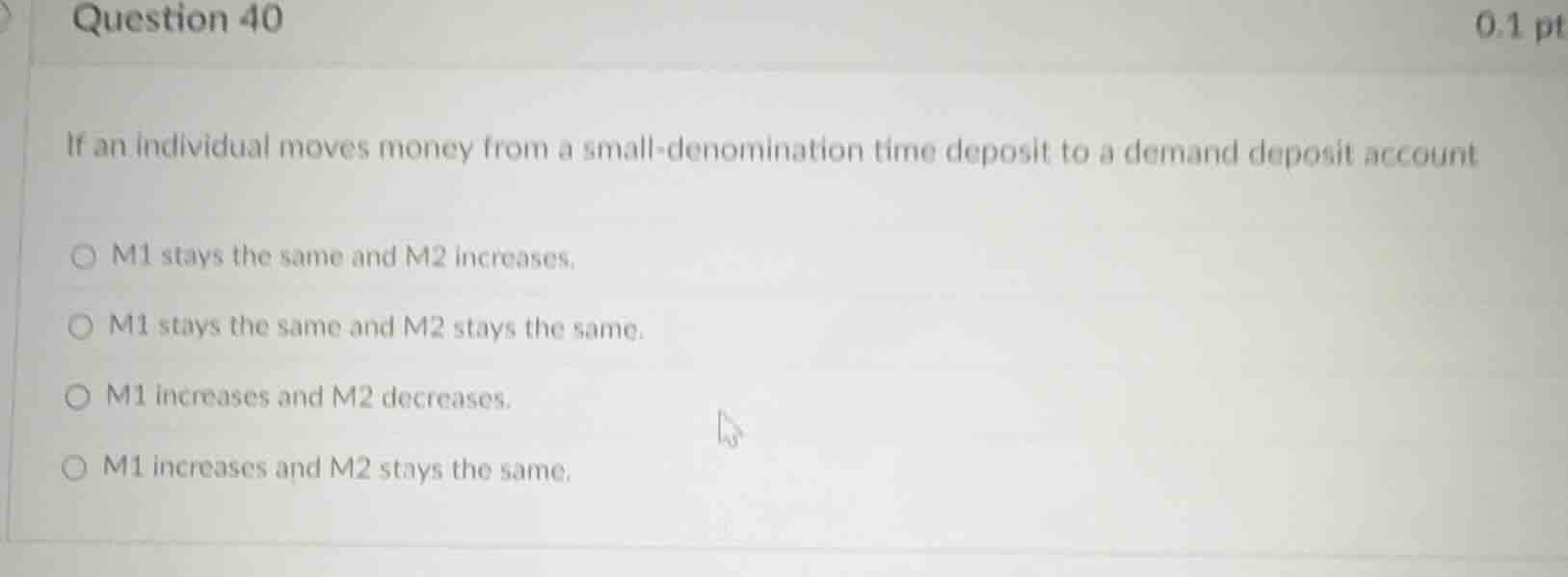 question 40 0.1 pt if an individual moves money from a small - denomina…