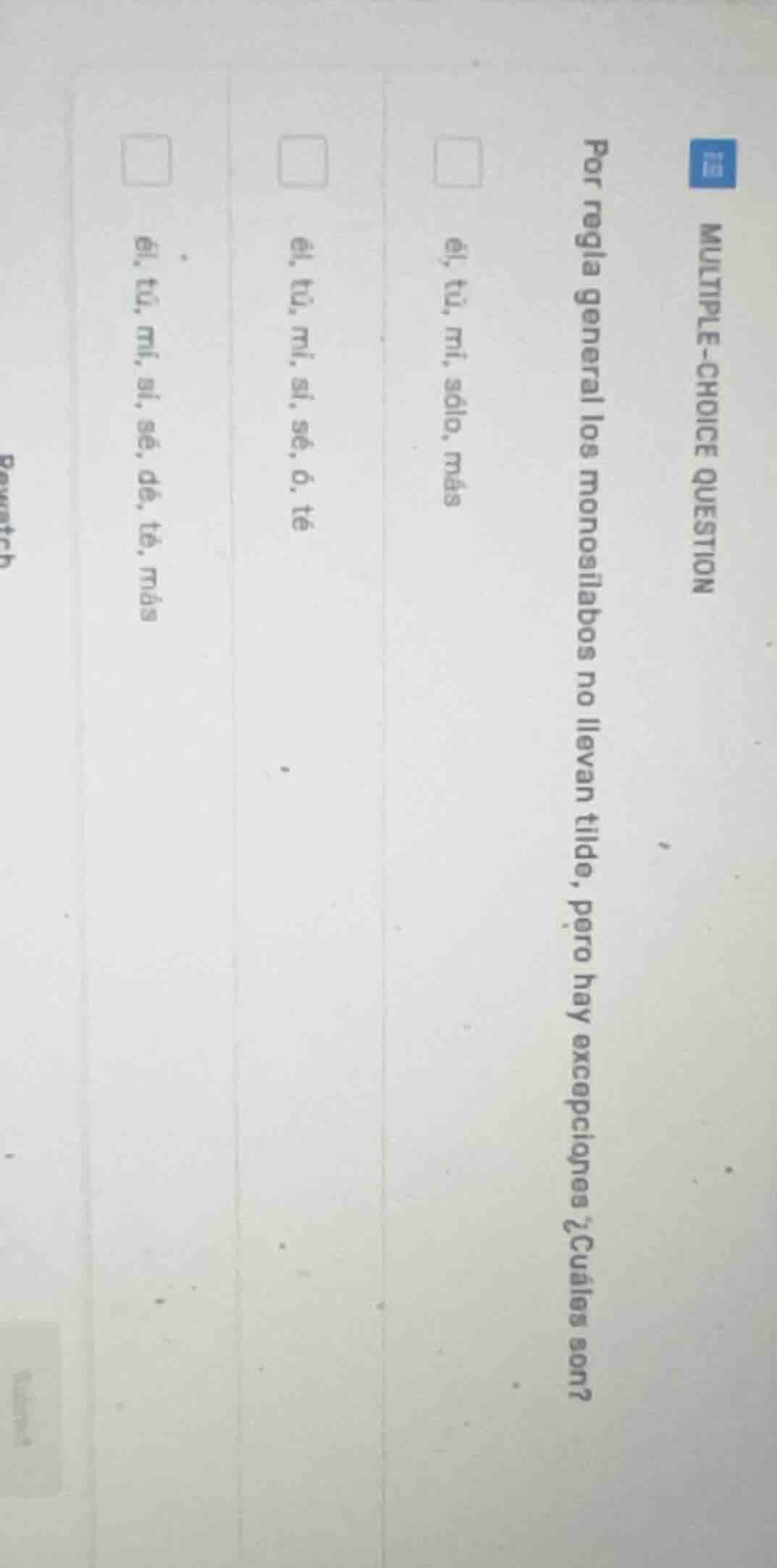 multiple-choice question por regla general los monosilabos no llevan ti…