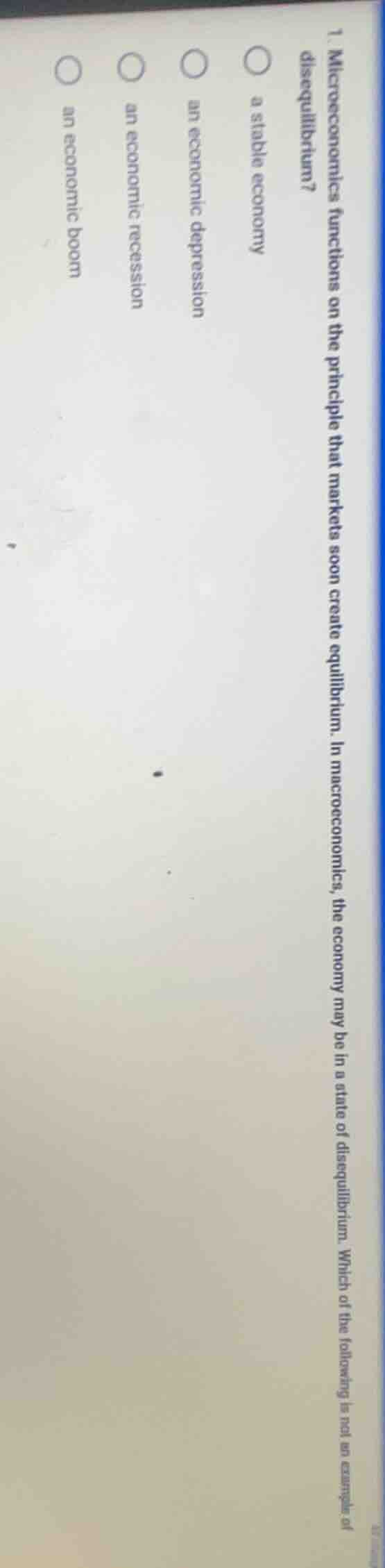 1. microeconomics functions on the principle that markets soon create e…