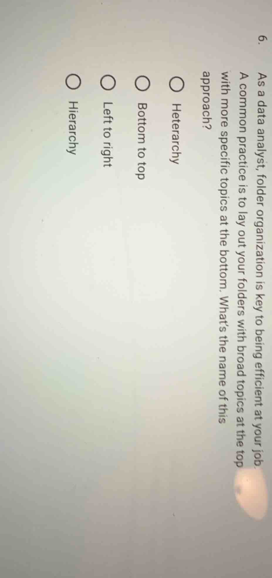 6. as a data analyst, folder organization is key to being efficient at …