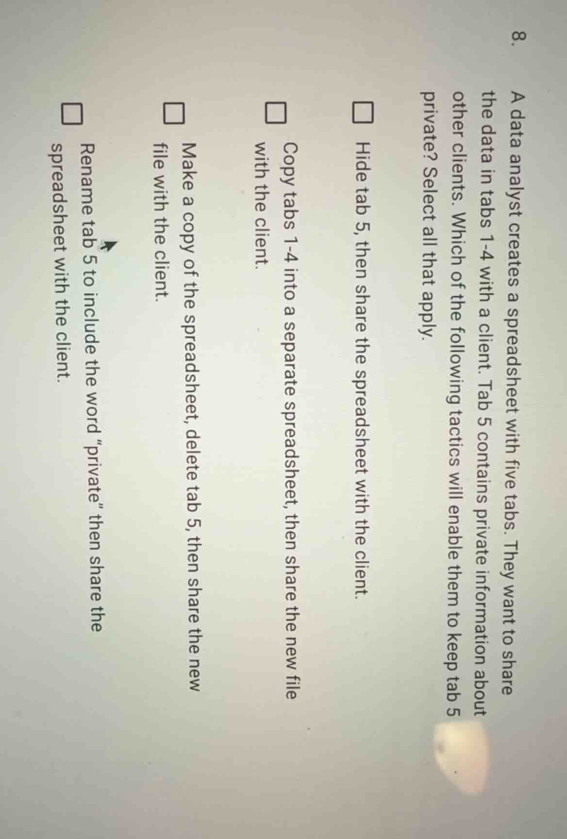 8. a data analyst creates a spreadsheet with five tabs. they want to sh…
