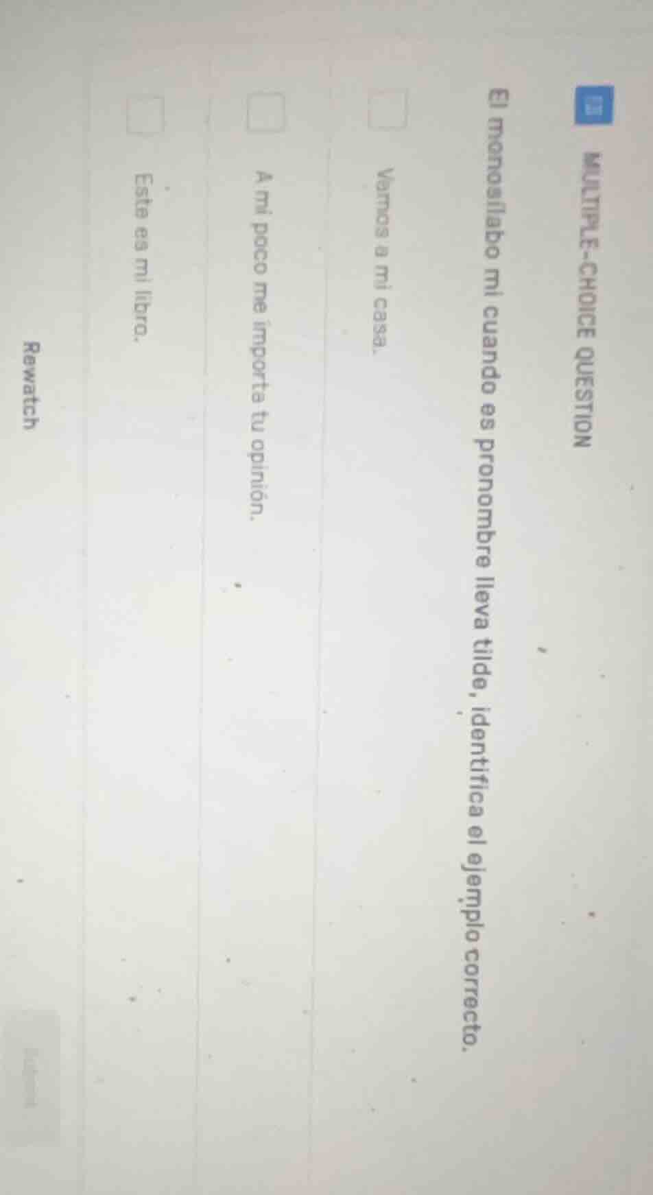 multiple-choice question el monosílabo mi cuando es pronombre lleva til…