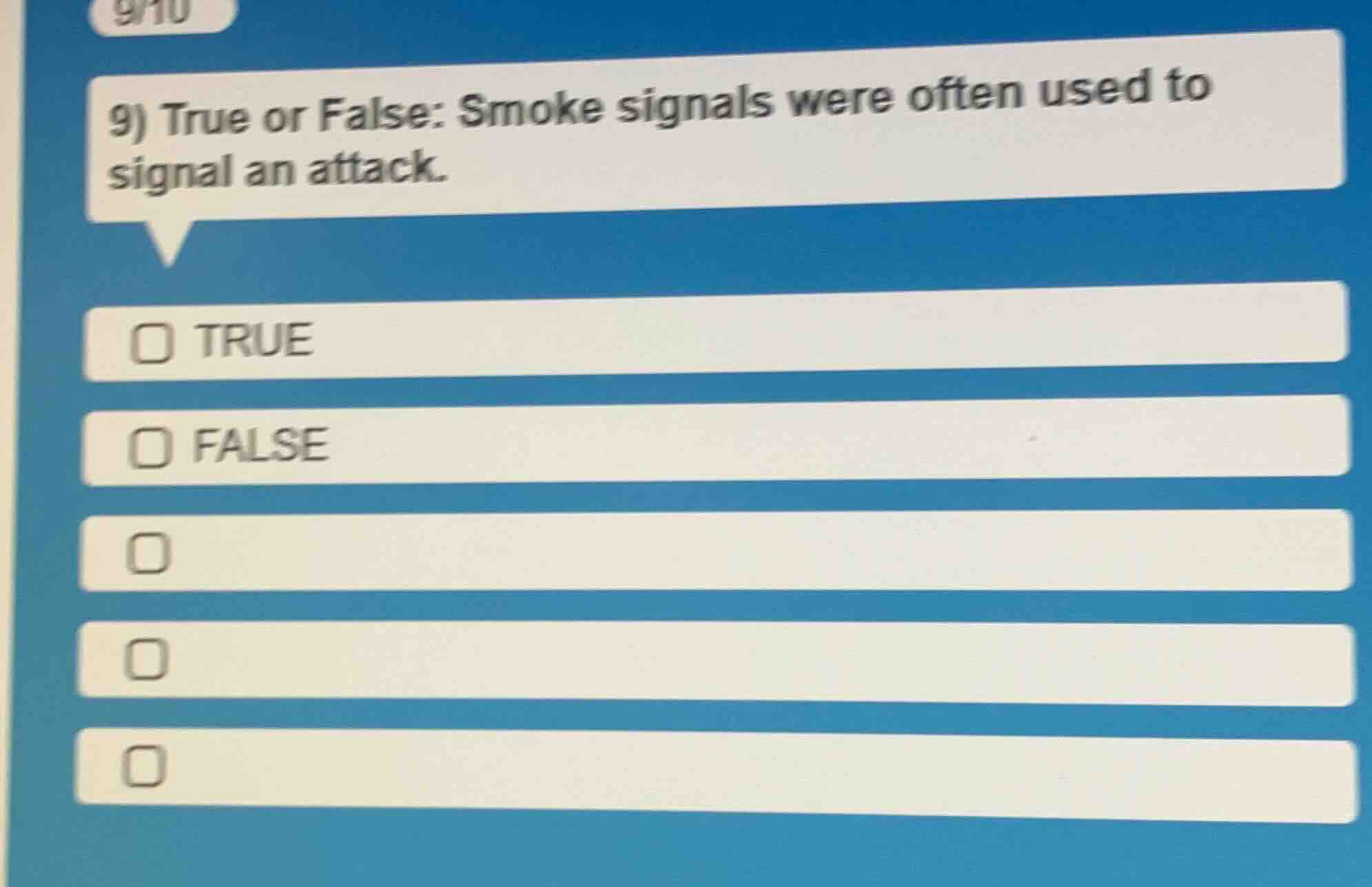 9) true or false: smoke signals were often used to signal an attack. tr…