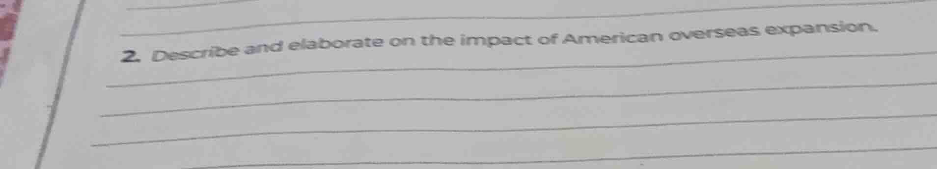 2. describe and elaborate on the impact of american overseas expansion.
