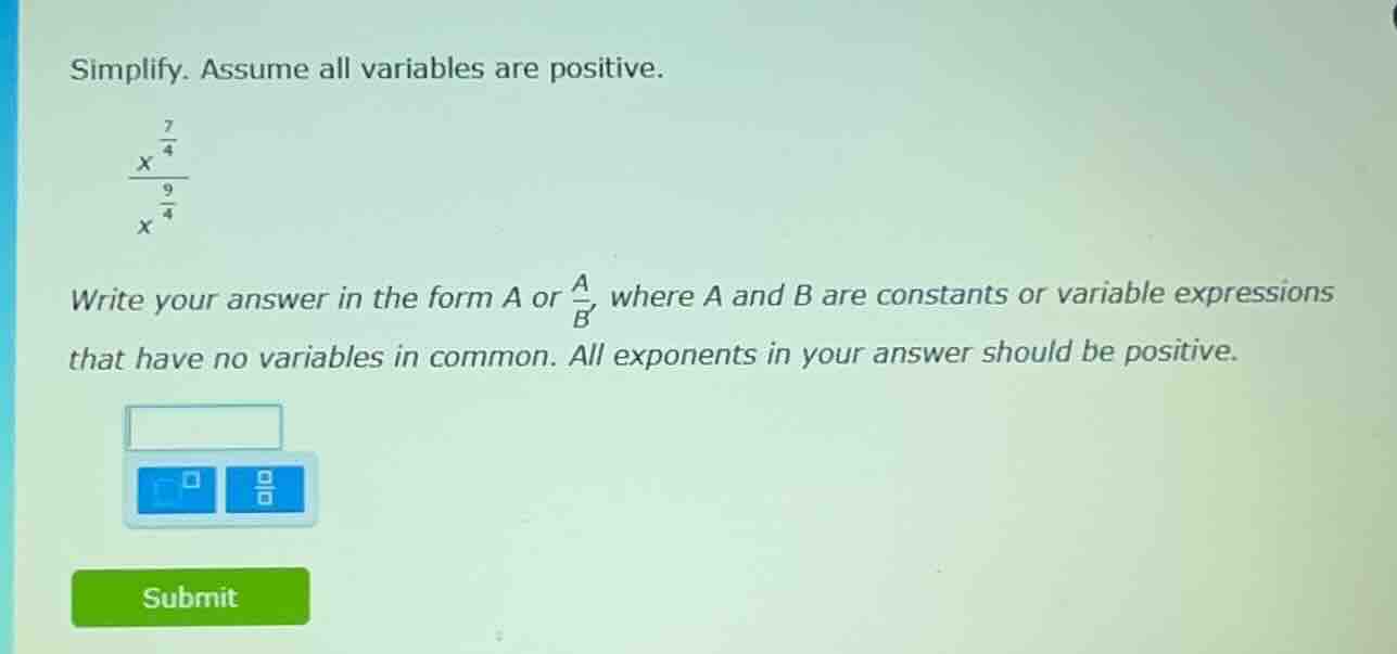 simplify. assume all variables are positive.\\(\\frac{x^{\\frac{7}{4}}}…
