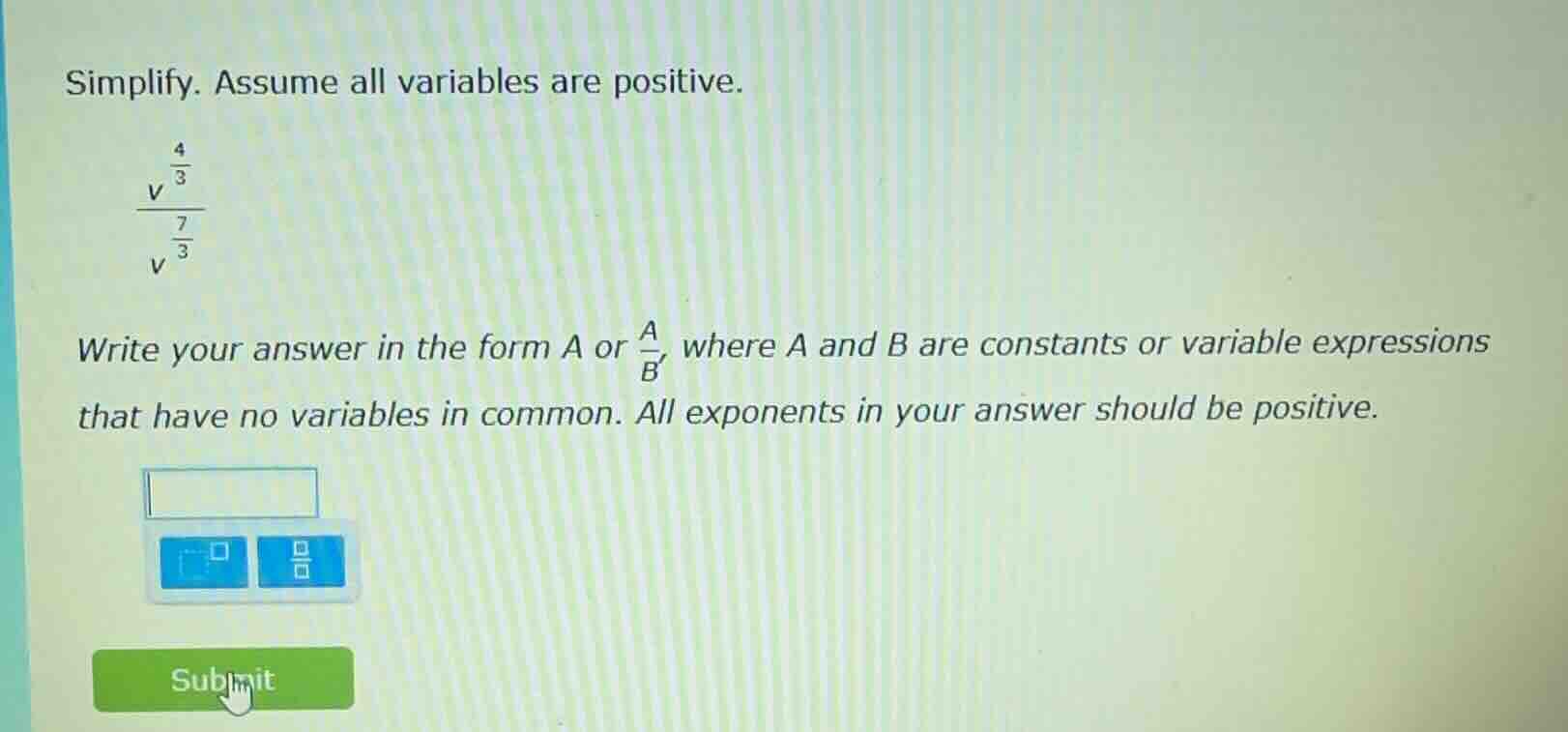 simplify. assume all variables are positive.\\(\\frac{v^{\\frac{4}{3}}}…