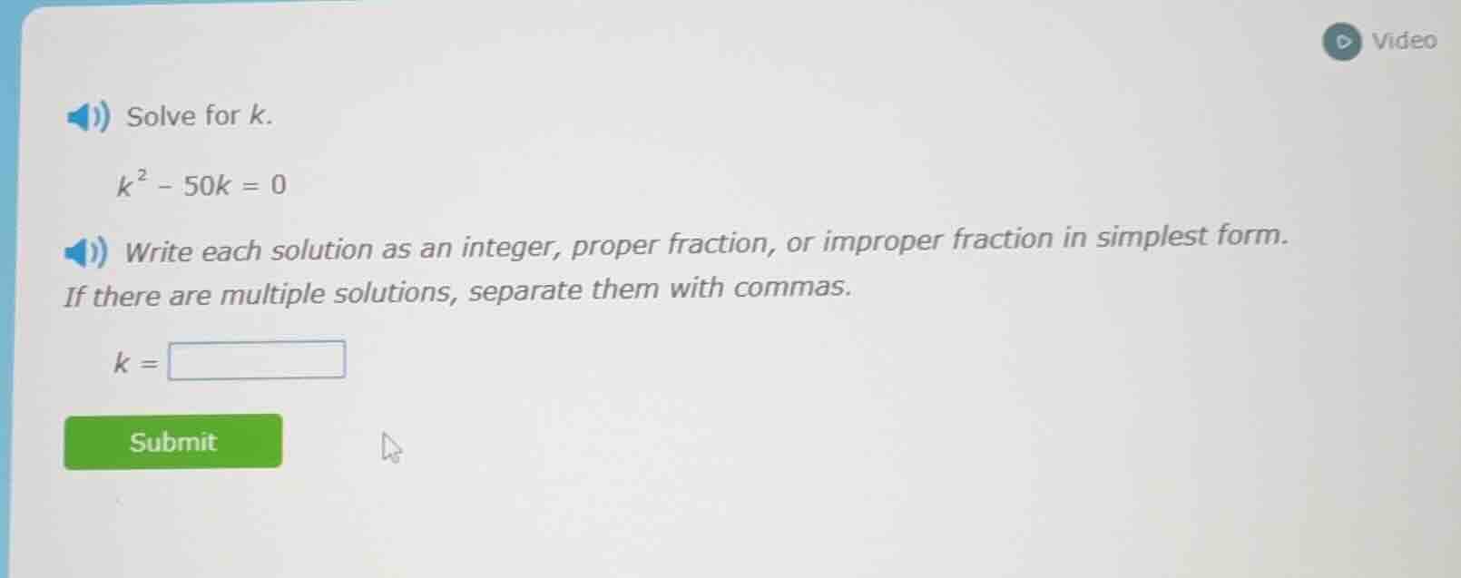 solve for k. $k^2 - 50k = 0$ write each solution as an integer, proper …
