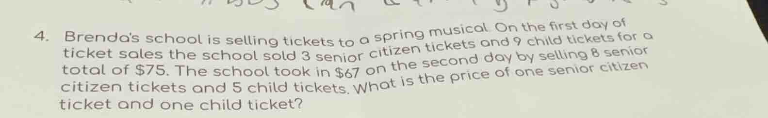 4. brendas school is selling tickets to a spring musical. on the first …