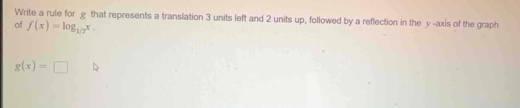 write a rule for g that represents a translation 3 units left and 2 uni…
