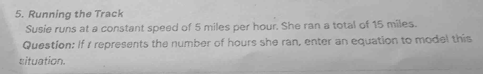 5. running the track susie runs at a constant speed of 5 miles per hour…