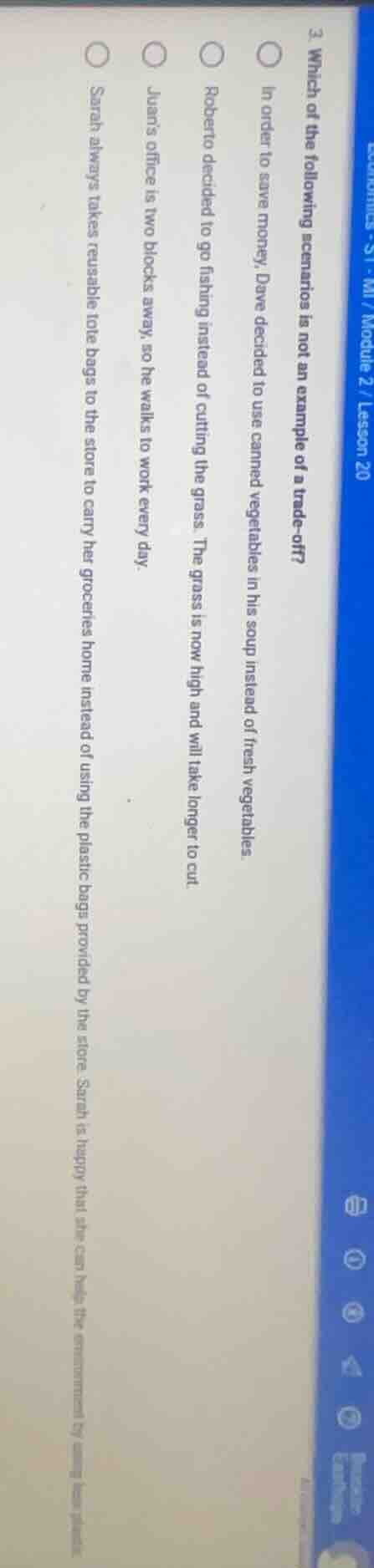3. which of the following scenarios is not an example of a trade - off?…